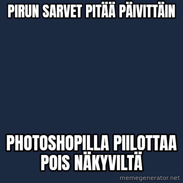 Katainen Perkele meme: Pirun     sarvet      pitää    päivittäin / Photoshopilla    piilottaa   pois   näkyviltä