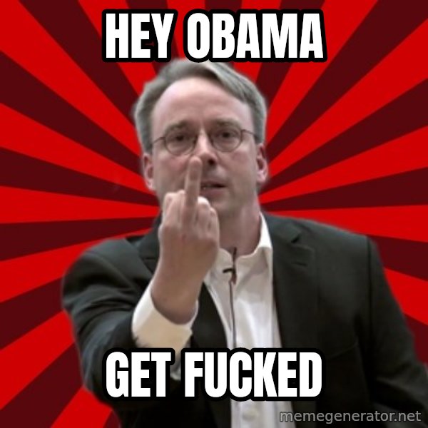 Angry Linus meme: HEY OBAMA / GET FUCKED