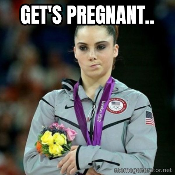 McKayla Maroney Not Impressed meme: GET'S PREGNANT..