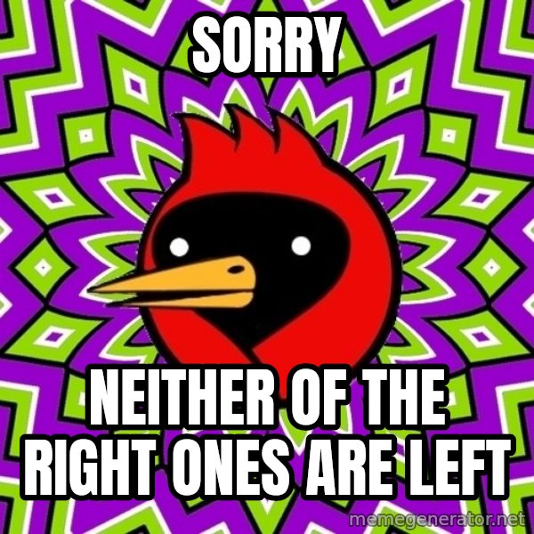 Omsk Crow meme: sorry / neither of the right ones are left
