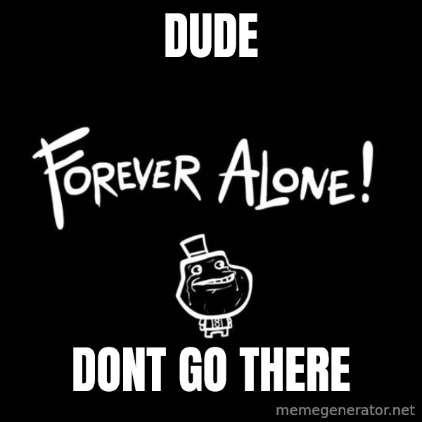 Chill Out Lemur meme: Dude / Dont go there