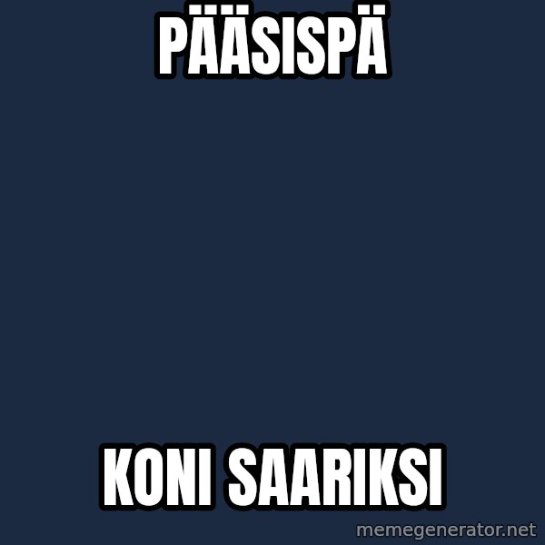 Katainen Perkele meme: Pääsispä / Koni   saariksi