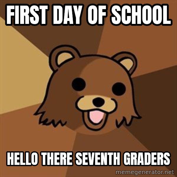 Pedobear meme: First day of school / hello there seventh graders