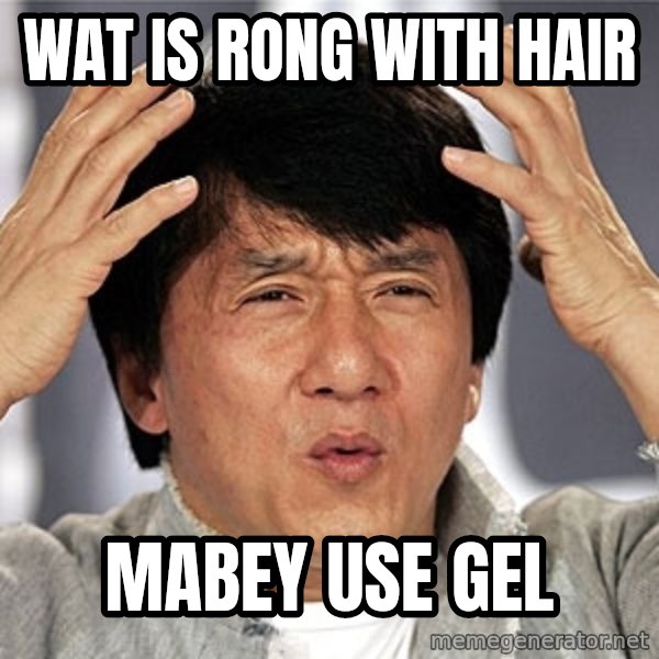 Jackie Chan meme: wat is rong with hair / mabey use gel