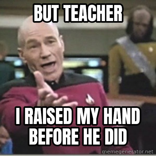 star trek wtf meme: BUT TEACHER / I RAISED MY HAND BEFORE HE DID
