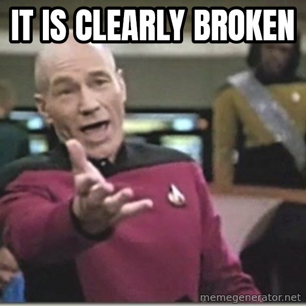 star trek wtf meme: IT IS CLEARLY BROKEN