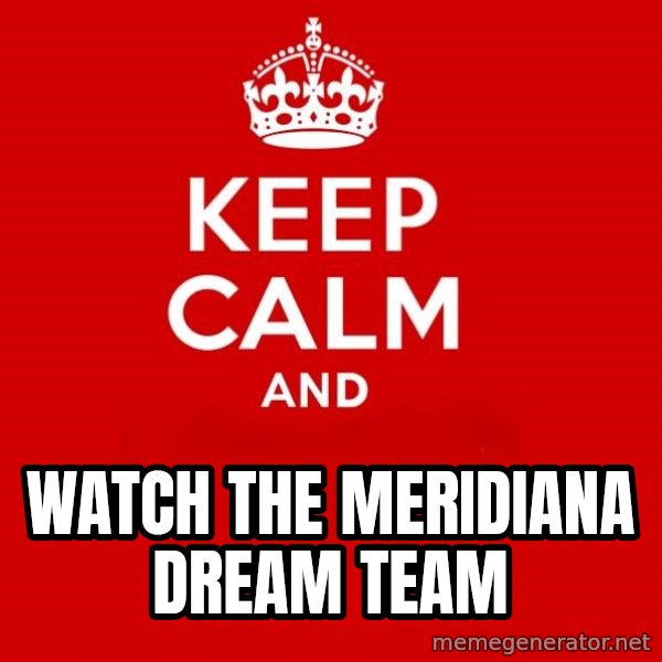 Keep Calm 2 meme: watch the meridiana dream team