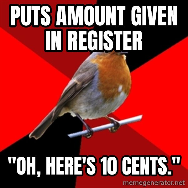Retail Robin meme: Puts amount given in register / "oh, here's 10 cents."