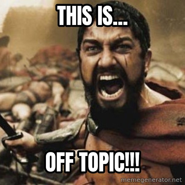 300 meme: This is... / Off topic!!!