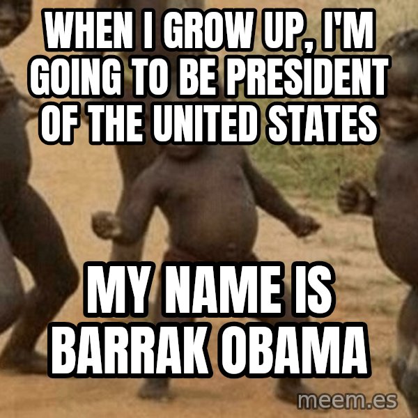 Success African Kid meme: when i grow up, i'm going to be president of the united states / my name is barrak obama
