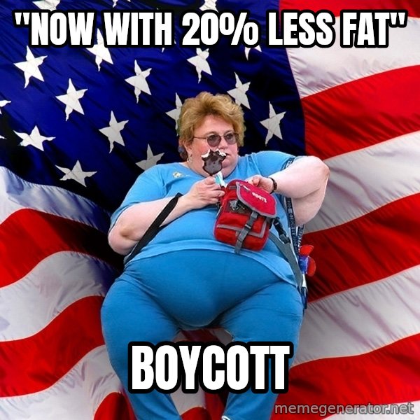 Obese American meme: "now with 20% less fat" / boycott