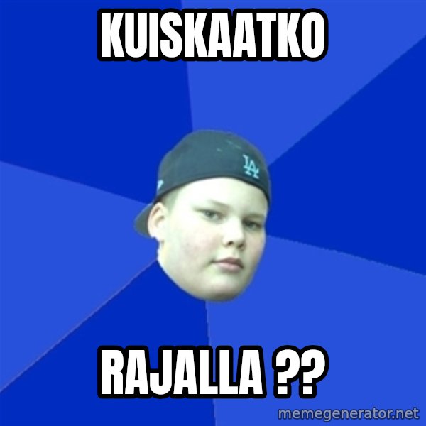 Jonnen Neuvo meme: Kuiskaatko / rajalla ??