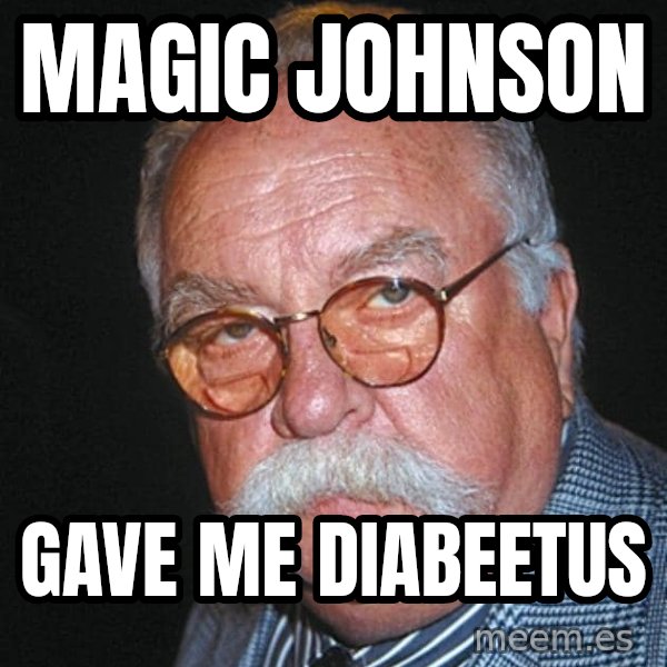 Wilford Brimley meme: Magic Johnson / Gave me diabeetus