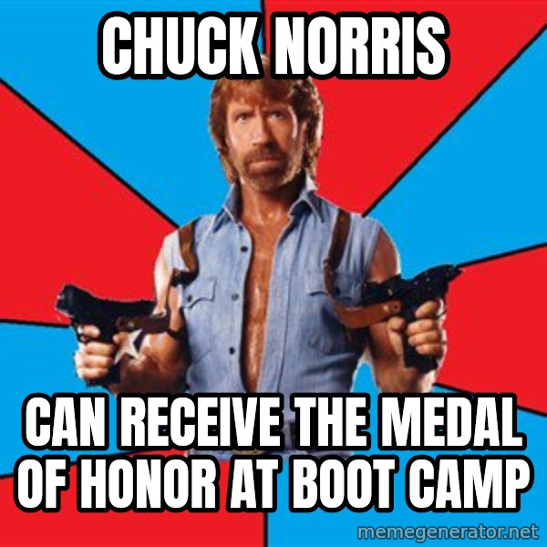 Chuck Norris  meme: Chuck Norris / Can receive the medal of honor at boot camp