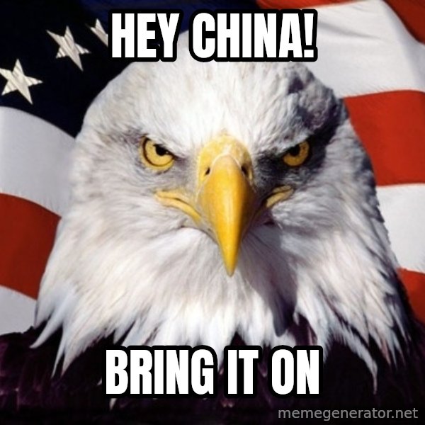 American Pride Eagle meme: hey china! / bring it on