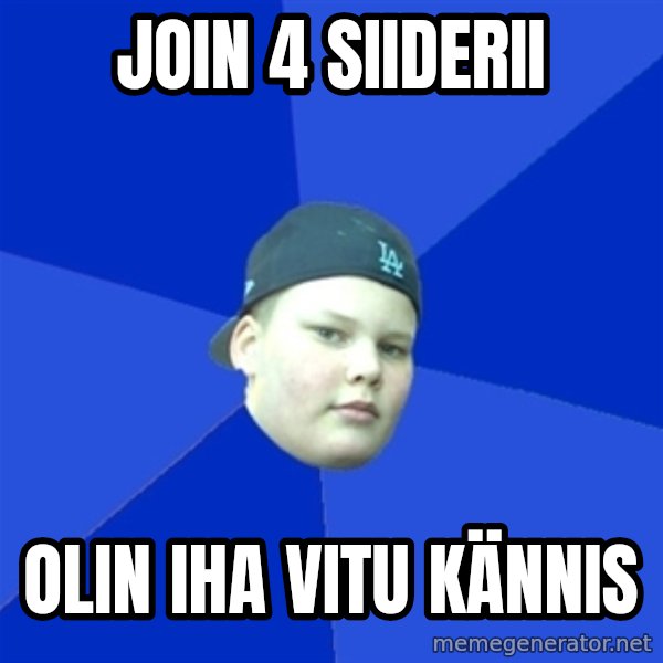 Jonnen Neuvo meme: Join 4 Siiderii / Olin iha vitu kännis