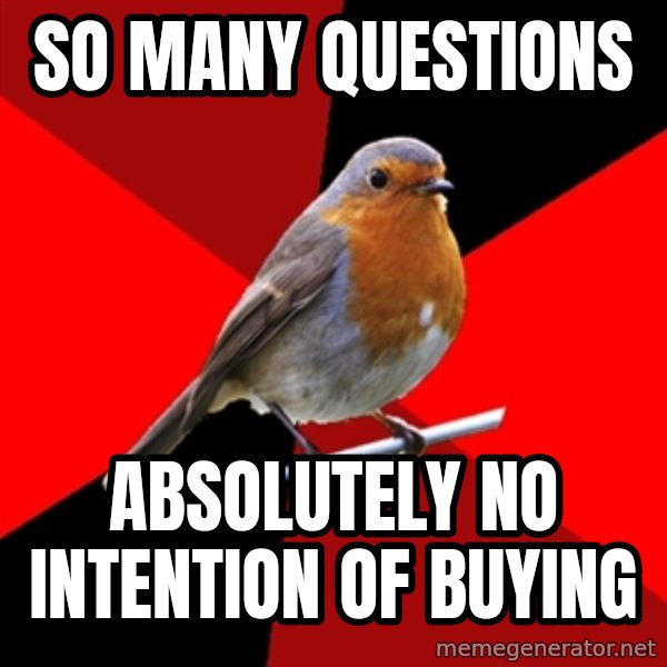 Retail Robin meme: so many questions / absolutely no intention of buying