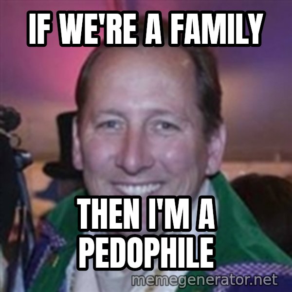 Pirate Textor meme: if we're a family / then i'm a pedophile