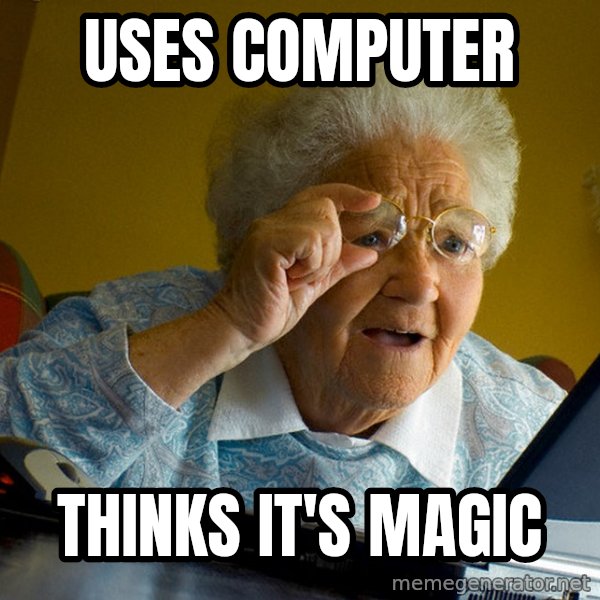 Internet Grandma Surprise meme: Uses computer / thinks it's magic
