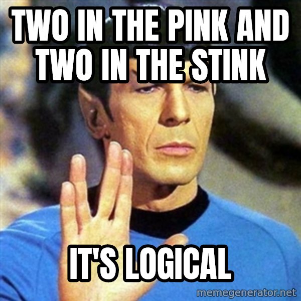 Spock meme: two in the pink and two in the stink / it's logical