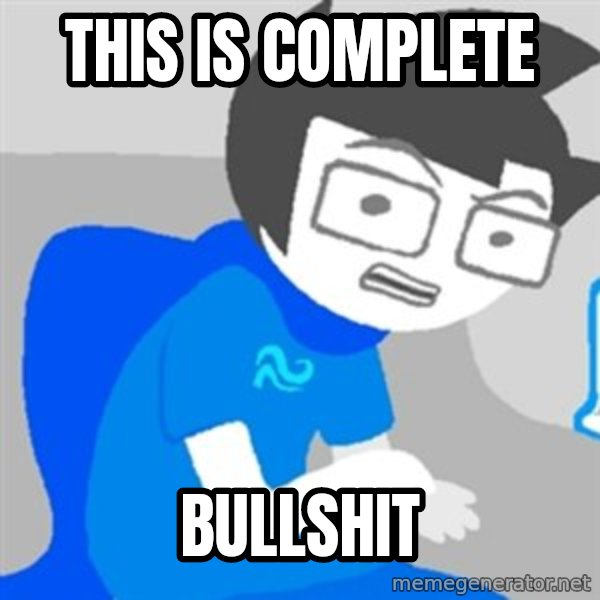Disgruntled John meme: this is complete / bullshit