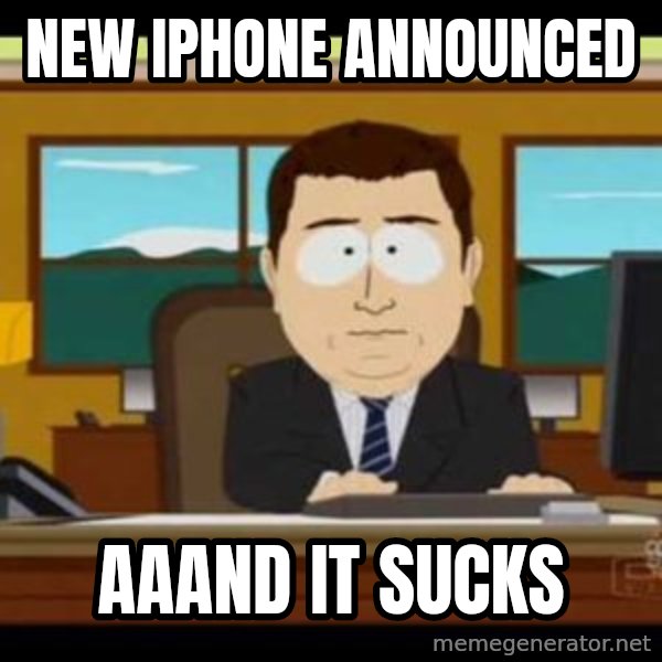 south park aand it's gone meme: New iphone announced / aaand it sucks
