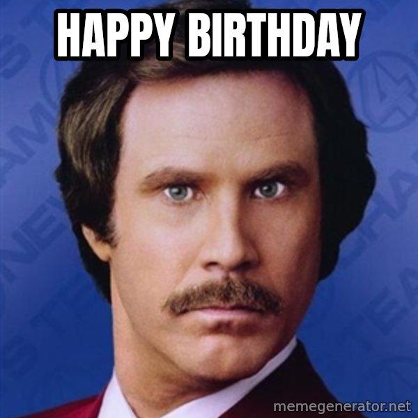 Ron Burgundy meme: happy birthday