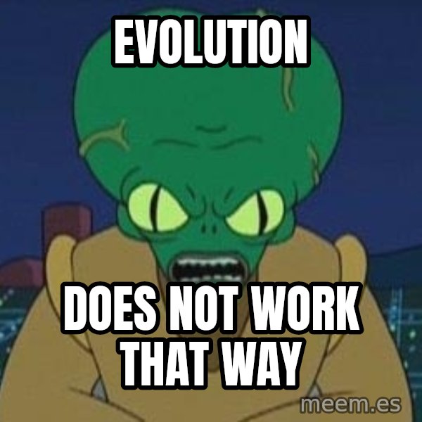 Morbo meme: evolution / does not work that way