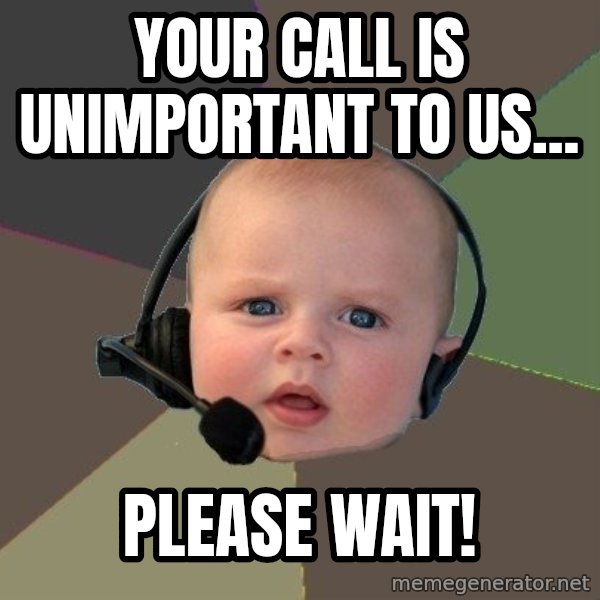 FPS N00b meme: your call is unimportant to us... / please wait!