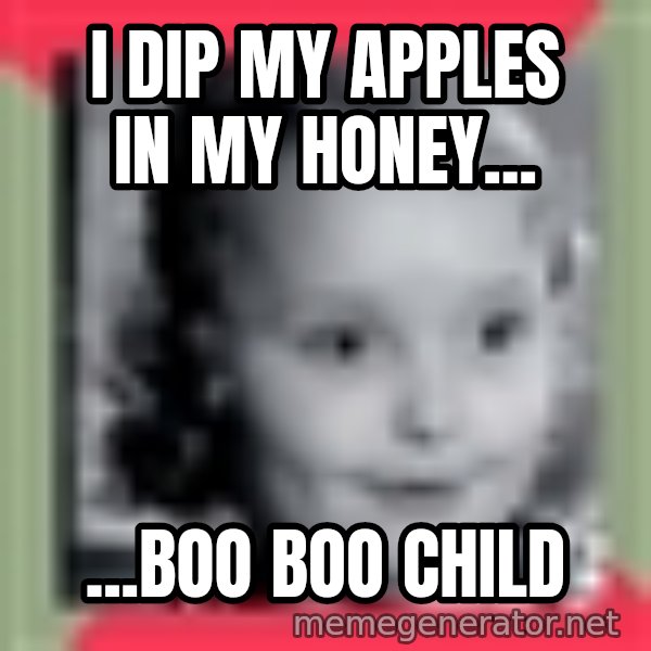 Honey Boo Boo Child meme: i dip my apples in my honey... / ...boo boo child