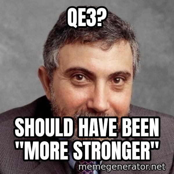 Krugman meme: qe3? / Should have been "more stronger"