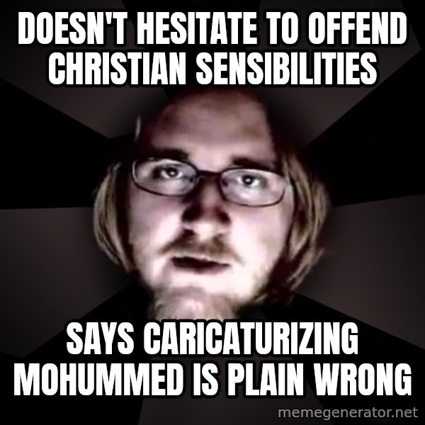 typical atheist meme: doesn't hesitate to offend christian sensibilities / says caricaturizing mohummed is plain wrong