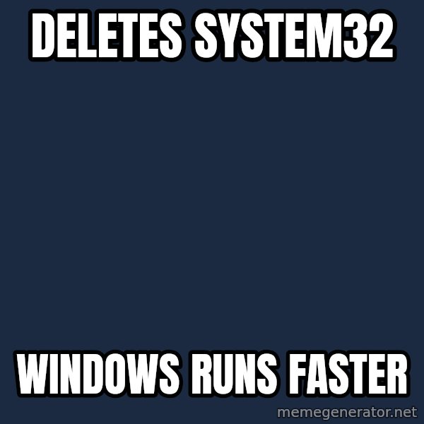 Chuck Norris  meme: Deletes System32 / Windows runs faster