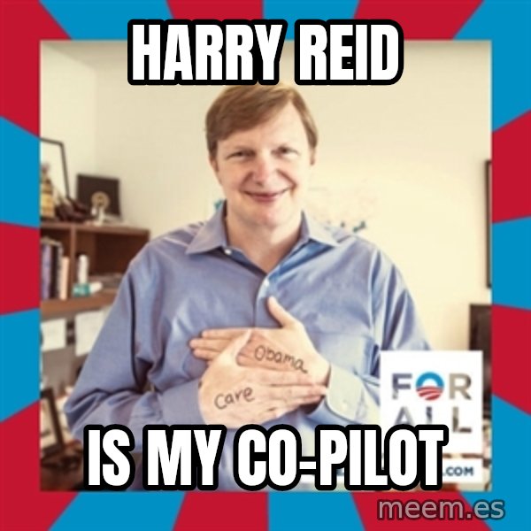 Jim Messina meme: harry reid / is my co-pilot
