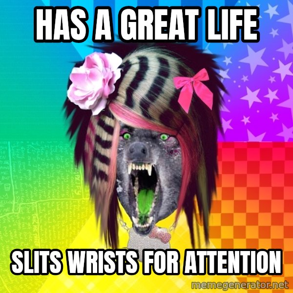 Insanity Scene Wolf meme: has a great life / slits wrists for attention