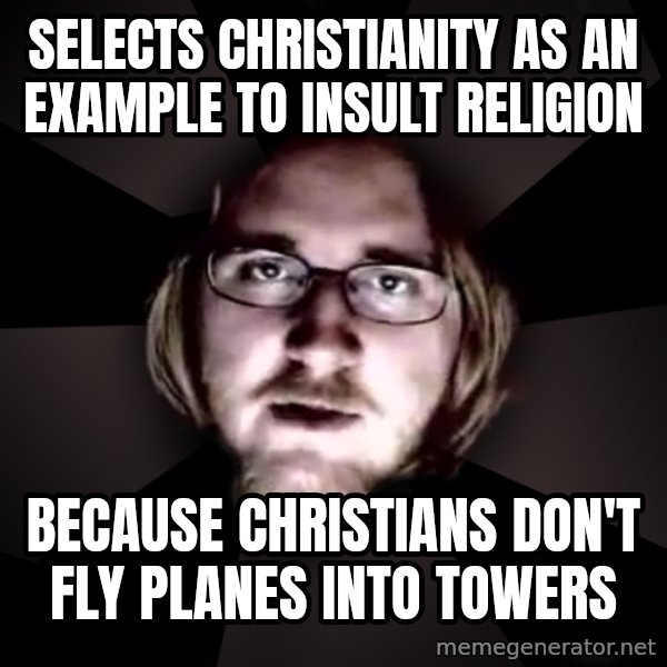typical atheist meme: selects christianity as an example to insult religion / because christians don't fly planes into towers
