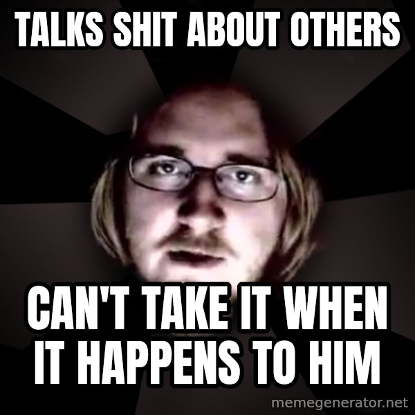 typical atheist meme: talks shit about others / can't take it when it happens to him