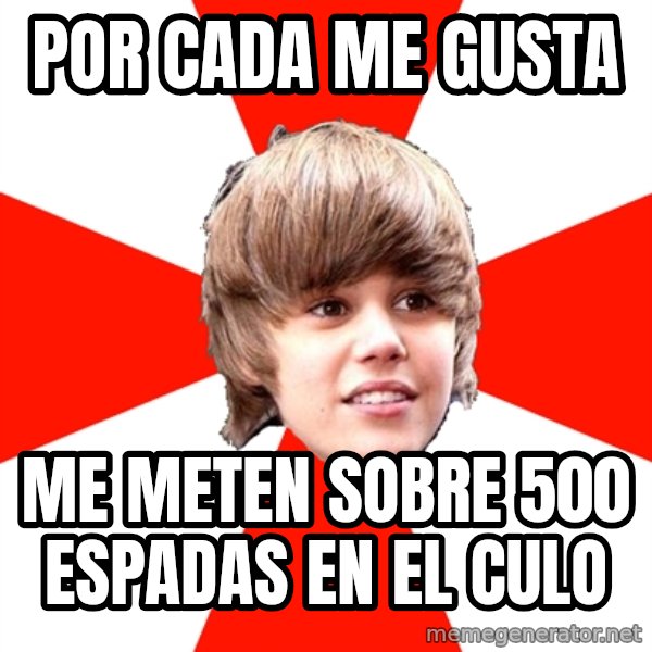 Justin Bieber meme: por cada me gusta / me meten sobre 500 espadas en el culo