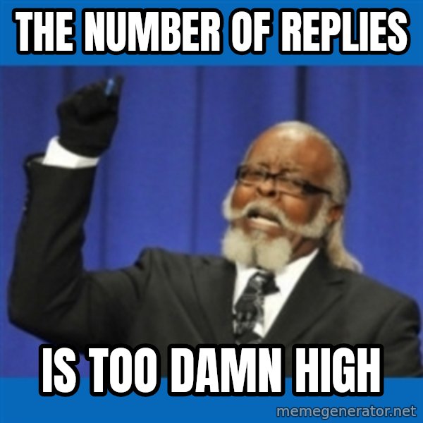 Rent Is Too Damn High meme: The number of replies / is too damn high