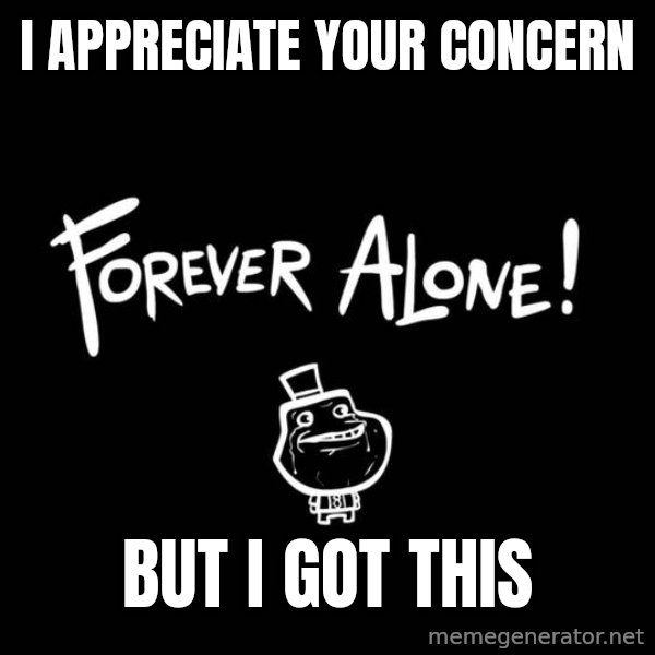 Chill Out Lemur meme: i appreciate your concern / bUt i got this