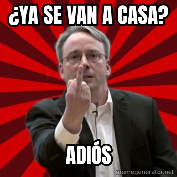 Angry Linus meme: ¿Ya Se vaN a casa? / AdiÓs