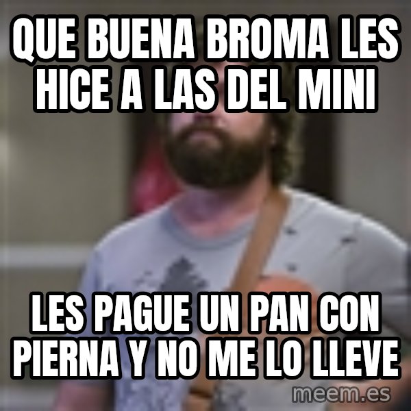 Alan Hangover meme: que buena broma les hice a las del mini / les pague un pan con pierna y no me lo lleve