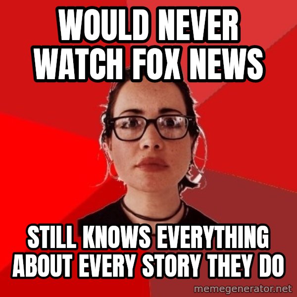 Liberal Douche Garofalo meme: would never watch fox news / still knows everything about every story they do