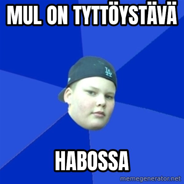 Jonnen Neuvo meme: mul on tyttöystävä / habossa