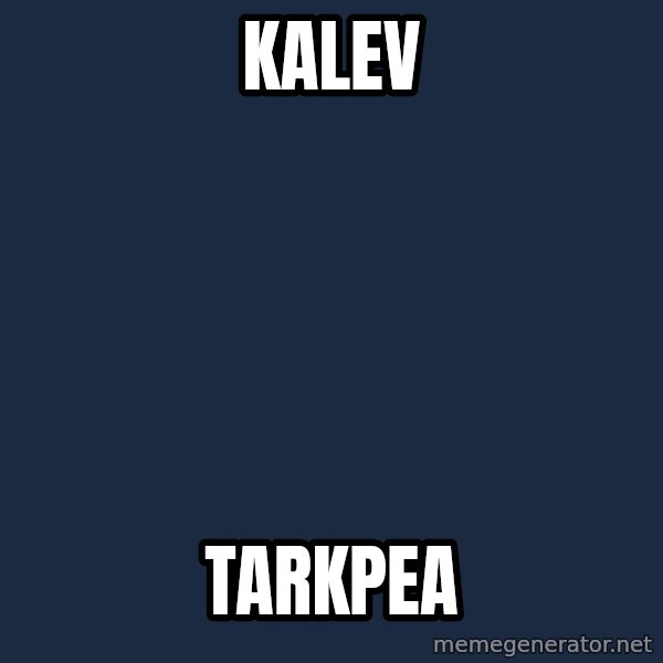 Ancient Aliens meme: kalev / Tarkpea