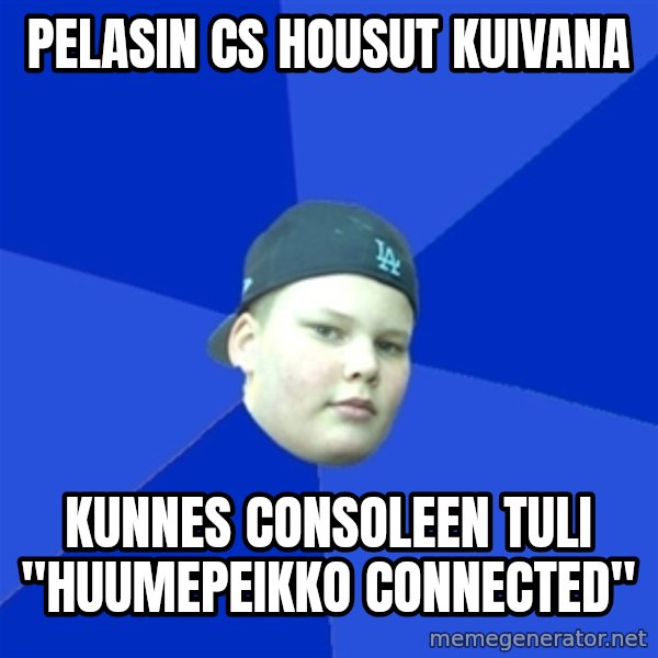 Jonnen Neuvo meme: pelasin cs housut kuivana / kunnes consoleen tuli ''huumepeikko connected''