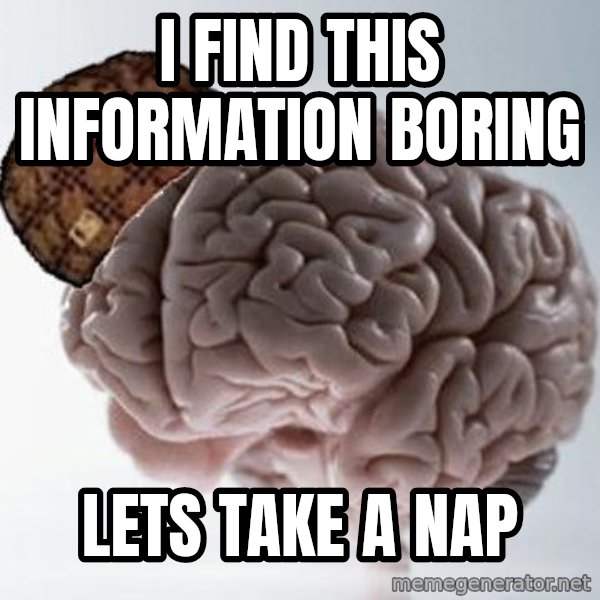 Scumbag Brain meme: i find this information boring / lets take a nap