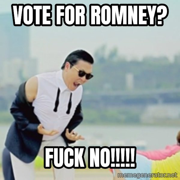 Gangnam Style meme: vote for romney? / fuck no!!!!!