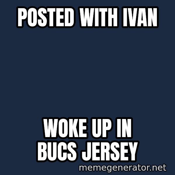 Surprised Philip Rivers meme: posted with ivan / woke up in bucs jersey
