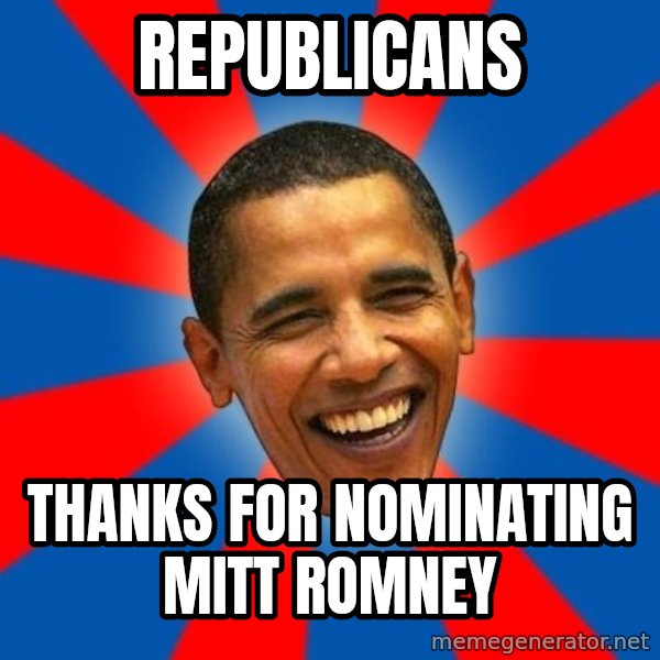 Obama meme: REPUBLICANS / Thanks for nominating mitt romney